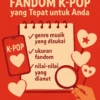 Tips Memilih Fandom K-Pop yang Tepat untuk Anda